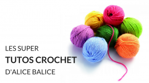 alice balice | devenez une super bricoleuse | loisirs créatifs | diy | tutos pdf | tutoriels crochet